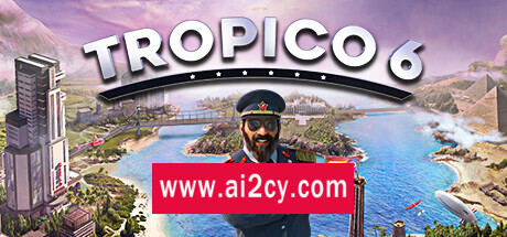 海岛大亨6/Tropico6  单机网络联机  （v22.(1195)—更新热带海岸dlc）